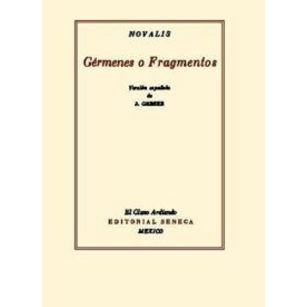 Gérmenes o fragmentos. Versión española de J. Gebser. Edición facsímil (Séneca, Col. El Clavo Ardiendo, 1942, México. Al cuidado de Emilio Prados).