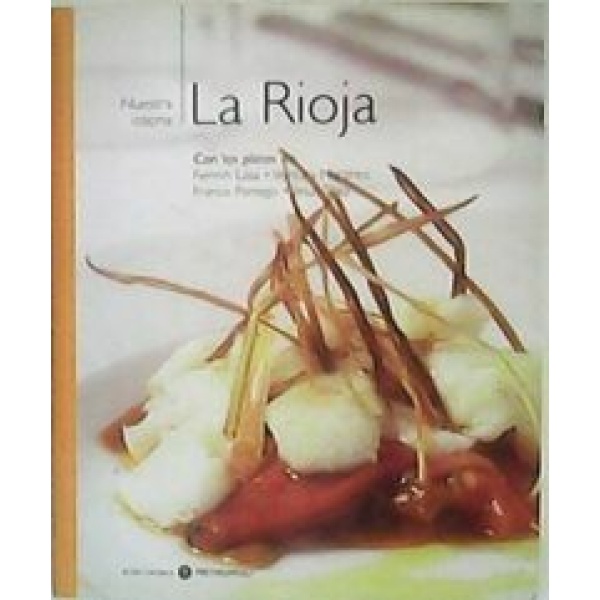 NUESTRA COCINA: La Rioja. Con los platos de Fermín Lasa, Ventura Martínez, Francis Paniego y Jesús Sáez.