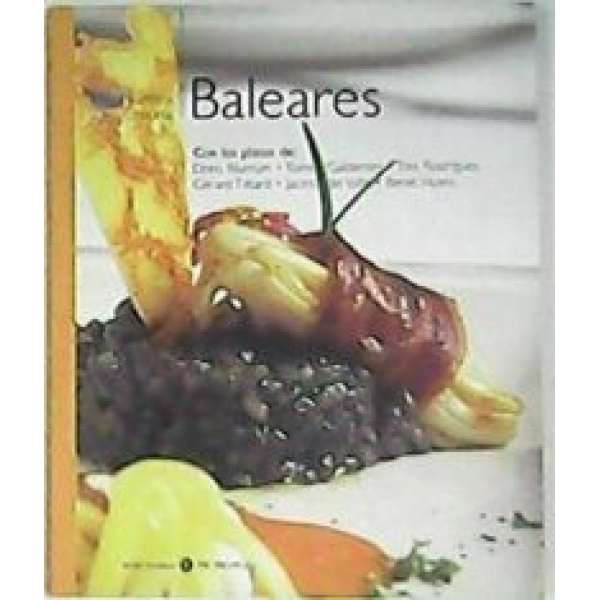 NUESTRA COCINA: Baleares. Con los platos de Doro Biurrum, Tomeu Caldentey, Toni Rodríguez, Gérard Tétard, Jacinto del Valle y Benet Vicens.