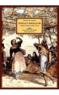 Sevilla y Andalucía. Prólogo de Alberto González Troyano. Traducción Emilio Hernández.