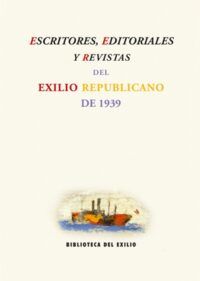 Escritores, editoriales y revistas del exilio republicano de 1939. Actas del Tercer Congreso Internacional (17 al 21 de noviembre de 2003, UAB).