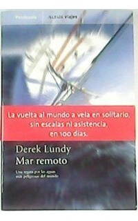 Mar remoto. Una regata por las aguas más peligrosas del mundo. Traducción de Juan Pedro Campos.