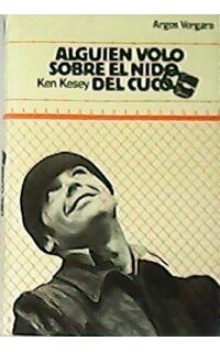 Alguien voló sobre el nido del cuco. Novela.