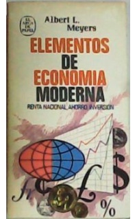 Elementos de economía moderna. Renta nacional, ahorro, inversión. Traducción de Juan G. de Luaces y Luis Racionero.