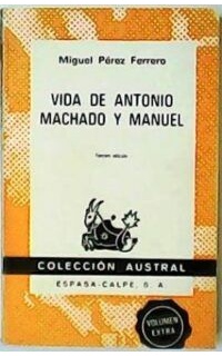 Vida de Antonio Machado y Manuel.