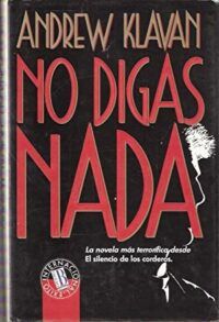 No digas nada. Novela. Traducción de Víctor Pozanco.