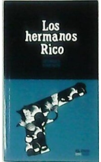 Los hermanos Rico. Novela.