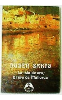 La isla de oro. El oro de Mallorca. Edición de Luis Maristany. Ilustr. de Maurice Sand y Toni Johandeau.