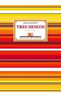 Tres deseos. Poesía reunida (Cárcel de amor - Cuéntamelo otra vez - Estoy ausente - Pecados - Otros poemas). Prólogo de Jorge Valdés Díaz-Vélez. Texto de solapa de Abelardo Linares.