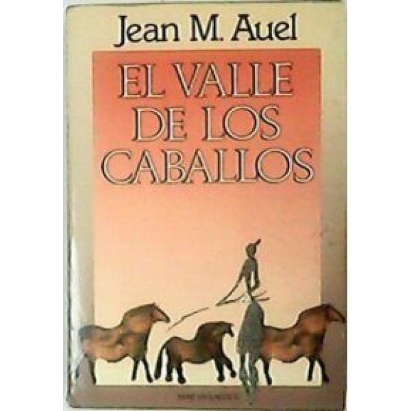 El valle de los caballos. Traducción de Leonor Tejada Conde Pelayo. Novela.