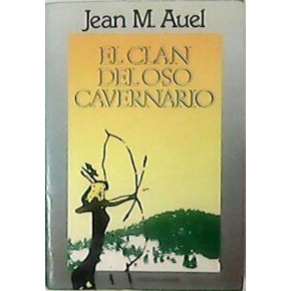 El clan del oso cavernario. Traducción de Leonor Tejada Conde-Pelayo. Novela.