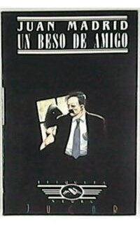 Un beso de amigo. Novela.