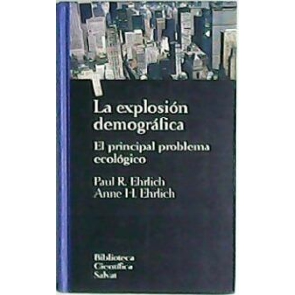 La explosión demográfica. El principal problema ecológico.