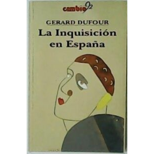 La inquisición en España. Cubierta (bastante mala) del pintor Eduardo Arroyo.