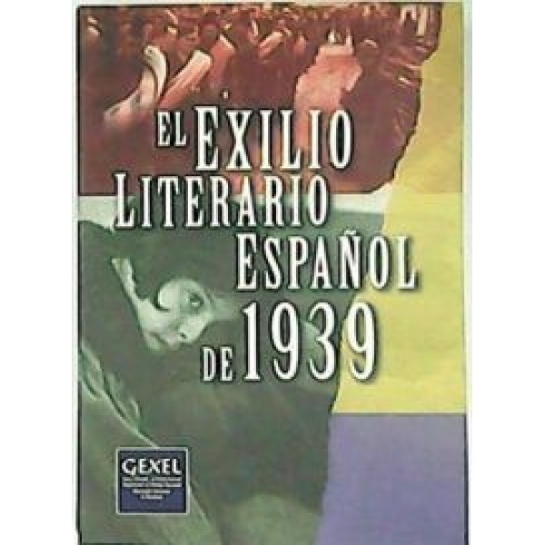 EL EXILIO LITERARIO ESPAÑOL DE 1939. Actas del Primer Congreso Internacional, Bellaterra (27 de noviembre- 1 de diciembre de 1995). 2 tomos