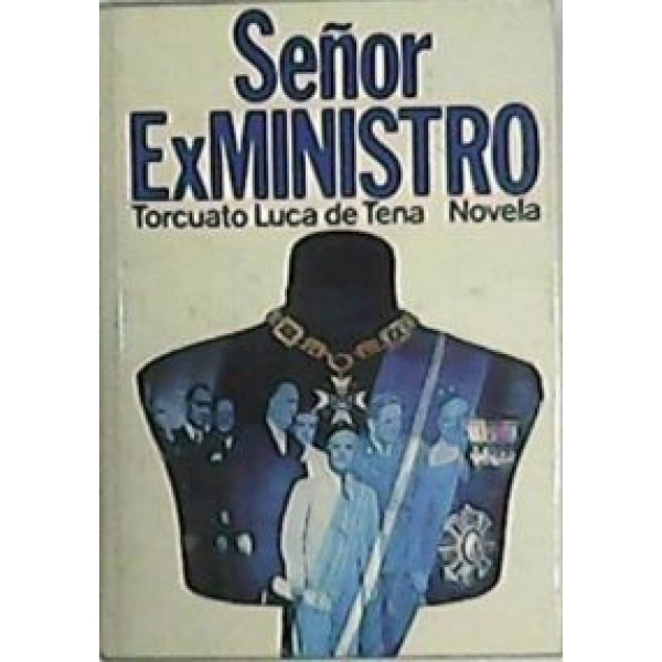 Señor exministro. Novela.