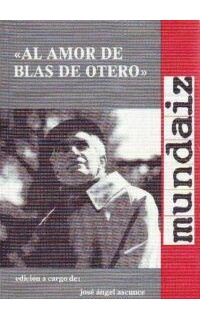 <<Al amor de Blas de Otero>>. Actas de las II Jornadas Internacionales de Literatura Blas de Otero.
