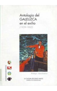 Antología del Galeuzca en el exilio (1939 - 1960)