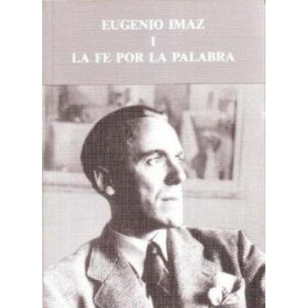 Eugenio Imaz, I: La fe por la palabra.
