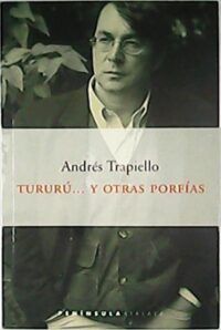 Tururú... y otras porfías (Los desvanes, V). Prólogo del autor. (Artículos periodísticos, 1999).