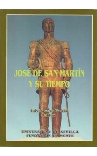 José de San Martín y su tiempo.
