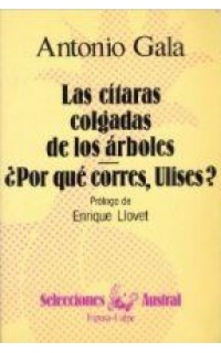 Las cítaras colgadas de los árboles - ¿Por qué corres, Ulises? Prólogo de Enrique Llovet. Teatro.