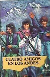 Cuatro amigos en los Andes. Traducción de María Gloria Rossi.