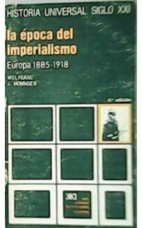 La época del Imperialismo. Europa 1885-1918.