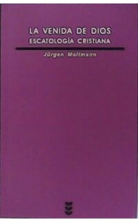 La venida de Dios. Escatología cristiana.