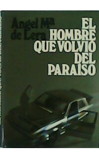 El hombre que volvió del paraíso. Novela.