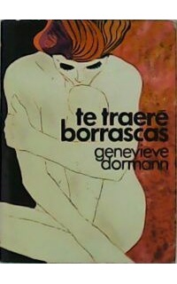 Te traeré borrascas. Novela.