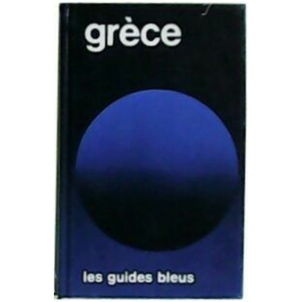 Grèce. Les guides bleus.