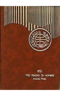 Tres pisadas de hombre. Premio Editorial Planeta 1955.