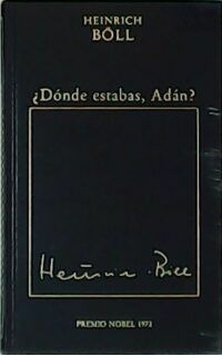 ¿Dónde estabas, Adán?. Premio Nobel 1972.