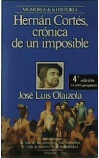 Hernán Cortés, crónica de un imposible.