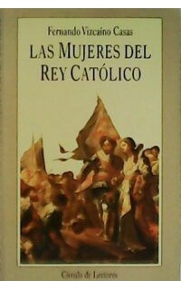 Las mujeres del Rey Católico.