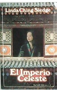 El Imperio Celeste. Novela. Traducido del inglés por Soledad Giralt y María Gomis Bertrand.