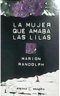 La mujer que amaba las lilas. Novela. Traducción de León Mirlas.