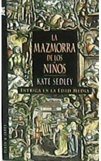La mazmorra de los niños. Intriga en la Edad Media. Traducción de Aurora Echevarría.
