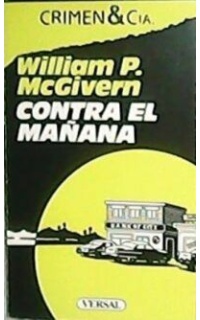 Contra el mañana. Novela