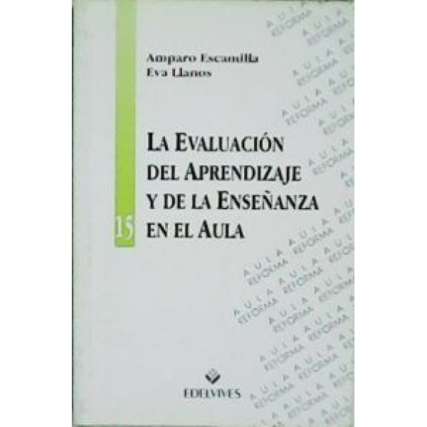 La evaluación del aprendizaje y de la enseñanza en el aula.