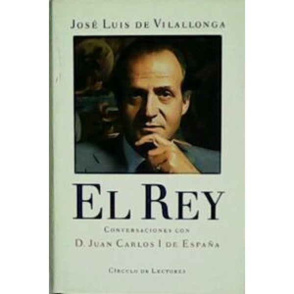 El Rey: conversaciones con D. Juan Carlos I de España. Traducción del francés del Manuel de Lope.