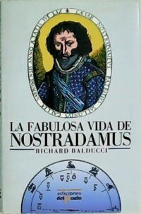 La fabulosa vida de Nostradamus. Traducción de José Manuel Revuelta.