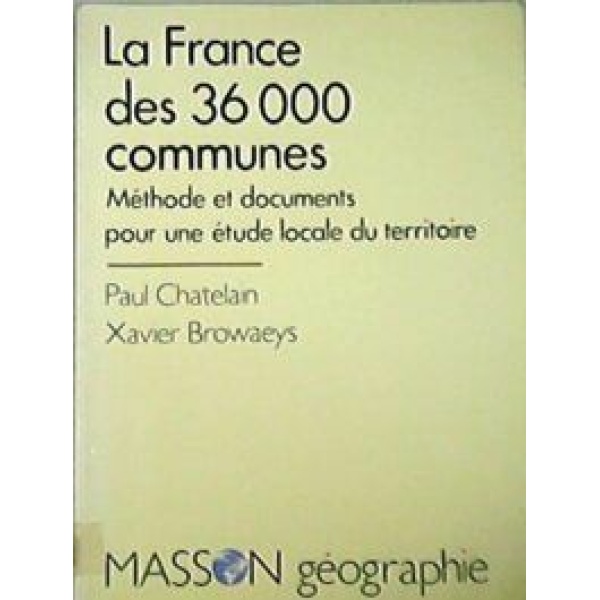 La France des 36000 communes: Méthode et documents pour une étude locale du territoire.



ISBN 10: 2225822603 ISBN 13: 9782225822605

Usado