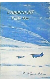 Chirrinero. Vuelo dos.