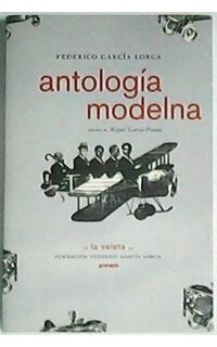 Antología moderna. Precedida de los poemas de Isidoro Capdepón Fernández. Edición de Miguel García-Posada. Viñeta de Guillermo Pérez Villalta. Fotos.