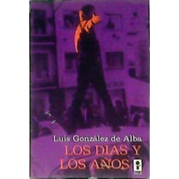 Los días y los años. Novela.