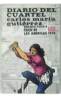 Diario del cuartel. Premio de Poesía Casa 1970.