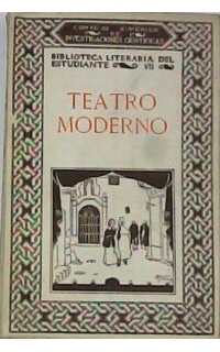 Teatro moderno. Selección, preliminares y notas de...