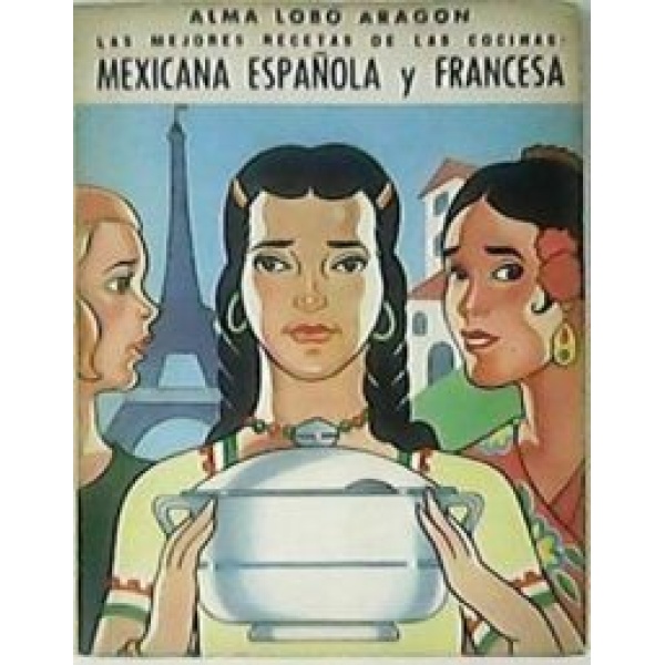 Las mejores recetas de las cocinas:Mexicana, Española y Francesa.